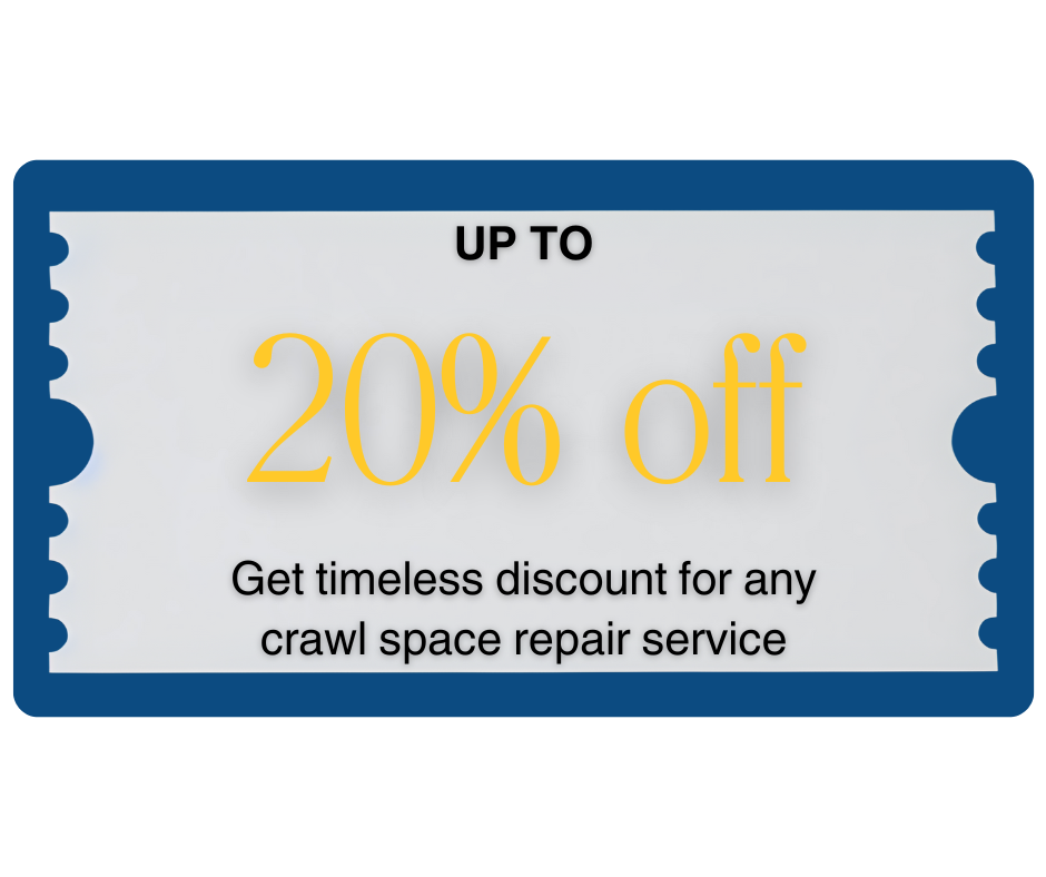 20% Off Get Timeless Discount For Any Crawl Space Repair Service